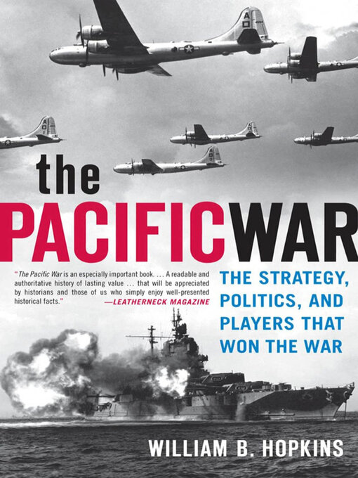 Title details for The Pacific War by William B. Hopkins - Available